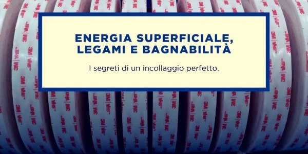 L'INFLUENZA DELL'ENERGIA SUPERFICIALE SUI TUOI INCOLLAGGI