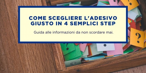 COME SCEGLIERE L’ADESIVO GIUSTO PER TE,  IN 4 SEMPLICI STEP