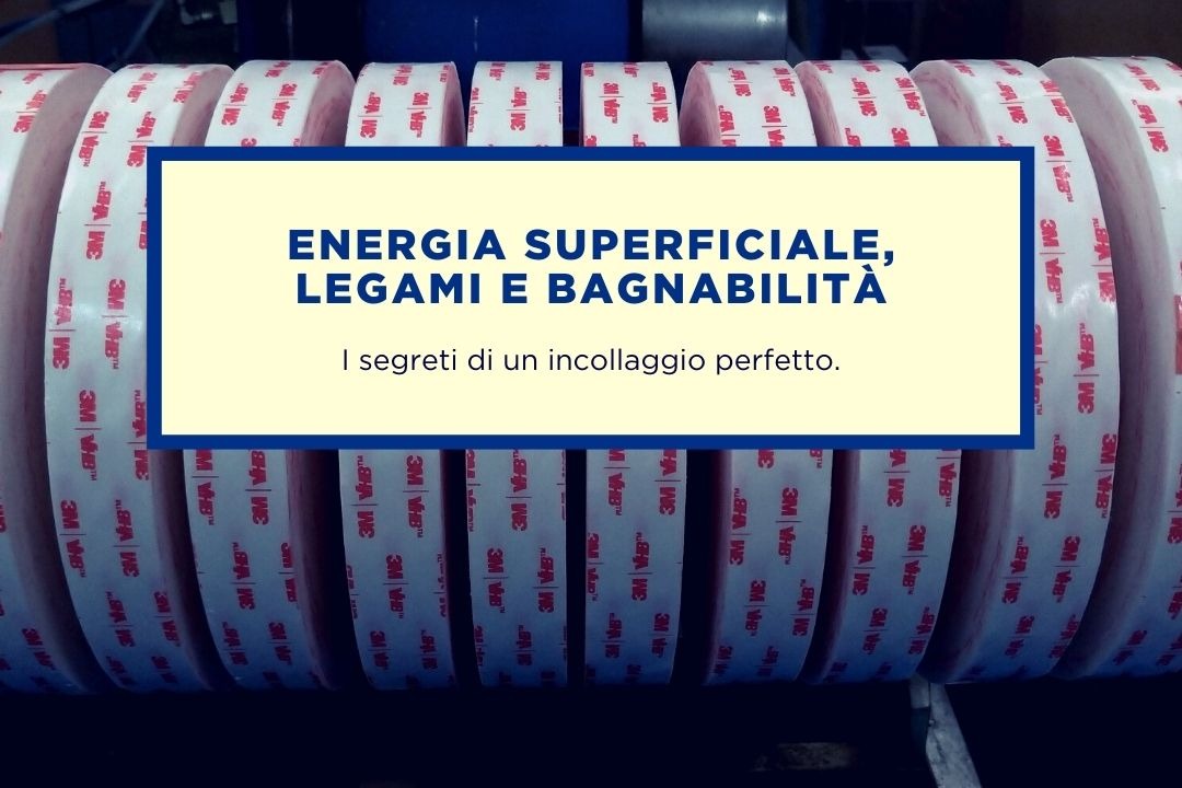 L'INFLUENZA DELL'ENERGIA SUPERFICIALE SUI TUOI INCOLLAGGI